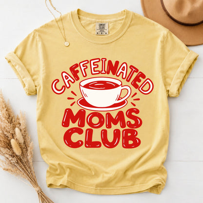 Caffeinated Moms Club Shirt