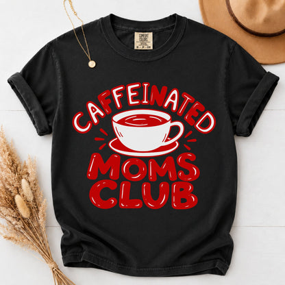 Caffeinated Moms Club Shirt