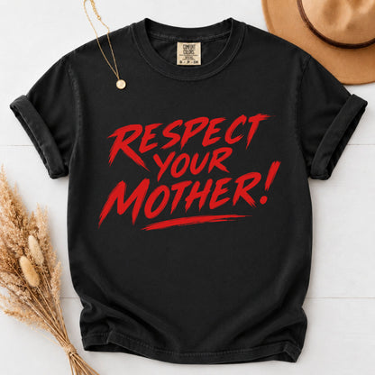 Respect Mom Shirt