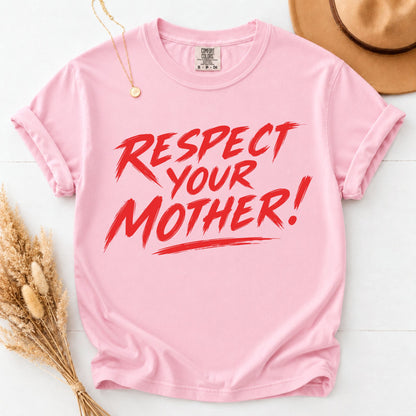 Respect Mom Shirt