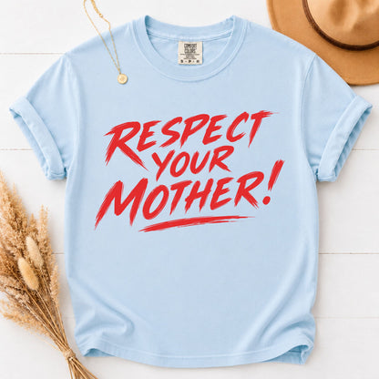 Respect Mom Shirt