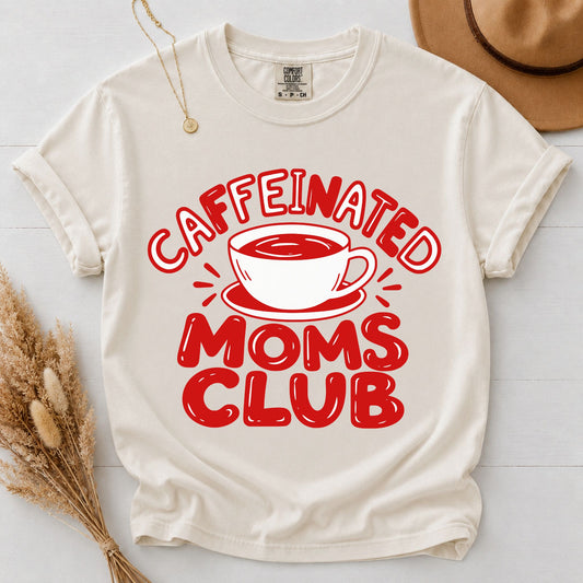 Caffeinated Moms Club Shirt